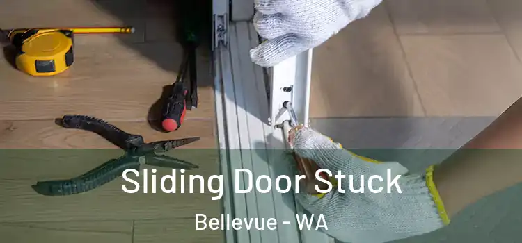 Sliding Door Stuck Bellevue - WA